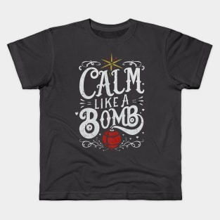 Gothic Explosions: Calm Like a Bomb Typography Kids T-Shirt